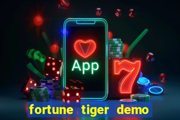 fortune tiger demo aposta de 500